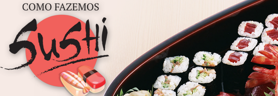 Como fazer seu próprio sushi em casa - Guia Definitivo